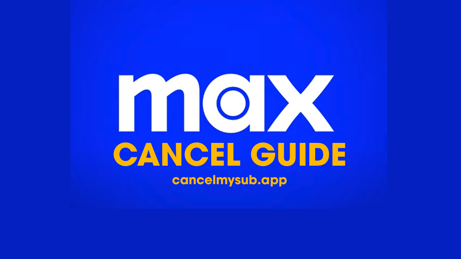 How to Cancel Max Subscription: A Step-by-Step Guide (2025)